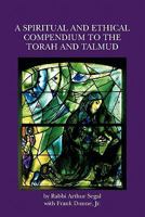 A Spiritual and Ethical Compendium to the Torah and Talmud 1439223386 Book Cover