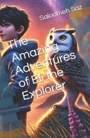 The Amazing Adventures of Eli the Explorer B0DZ2SNXZQ Book Cover