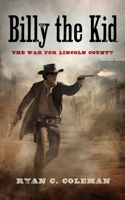 Billy the Kid: The War for Lincoln County B0D6X9CMMN Book Cover