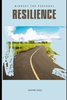 Mindset for Personal Resilience: Strengthen Your Mental Toughness and Overcome Life's Challenges B0FCMYMM35 Book Cover