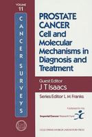 Prostate Cancer: Cell and Molecular Mechanisms in Diagnosis and Treatment (Cancer Surveys , Vol 11) (Cancer Surveys , Vol 11) 0879693681 Book Cover