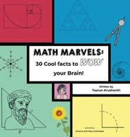 Math Marvels: 30 Cool Facts to Wow Your Brain! (hardcover): 30 Cool Facts to Wow Your Brain!: 30 Cool Facts to Wow Your Brain! 1763797317 Book Cover