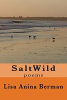 SaltWild: poems 1495350207 Book Cover