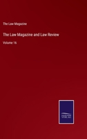 The Law Magazine and Law Review: Volume 16 3752593040 Book Cover