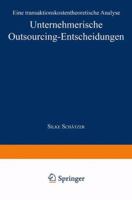 Unternehmerische Outsourcing-Entscheidungen: Eine Transaktionskostentheoretische Analyse 3824470330 Book Cover