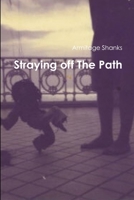 Straying off The Path 0615472966 Book Cover