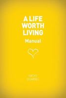 A Life Worth Living Guest Manual 1934564257 Book Cover
