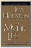 A Mythic Life: Learning to Live our Greater Story 0062502824 Book Cover