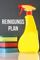 Reinigungsplan: 120 Seiten zum erfassen und überprüfen der Reinigung zu Hause oder im Büro. Ein Reinigungsplan oder auch flexibler Putzplan für ... Kita, Schule und Vereine. (German Edition) B086PLBC7L Book Cover