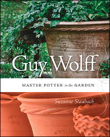 Guy Wolff: Master Potter in the Garden 1611683661 Book Cover