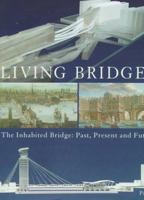 Living Bridges: The Inhabited Bridge, Past, Present and Future (Architecture) 3791317342 Book Cover