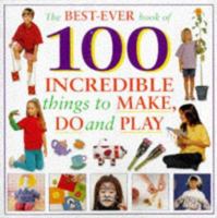 100 Things for Kids to Make & Do 0765199297 Book Cover