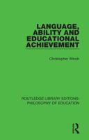 Language, Ability and Educational Achievement (Philosophy of Education Research Library) 1138693316 Book Cover