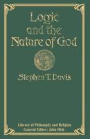 Logic and the Nature of God 1349063541 Book Cover