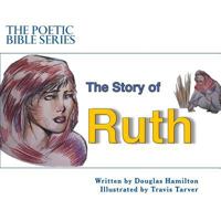 The Story of Ruth (The Poetic Bible Series) 1981793488 Book Cover