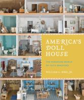 America's Doll House: The Miniature World of Faith Bradford 1568989741 Book Cover