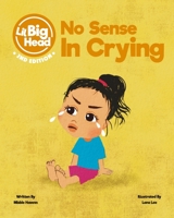Lil Big Head: No Sense In Crying B09TYM7FKY Book Cover