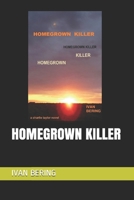 HOMEGROWN KILLER 1775326608 Book Cover