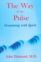 The Way of the Pulse: Drumming With Spirit 1890995029 Book Cover