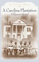 A Carolina Plantation Remembered: In Those Days 1596293942 Book Cover
