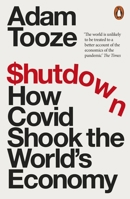Shutdown: How Covid Shook the World's Economy 0593297555 Book Cover