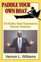 Paddle Your Own Boat: 10 Rules That Guarantee Career Success 0741420783 Book Cover