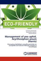 Management of Pea Aphid, Acyrthosiphon Pisum (Harris) 3847374478 Book Cover