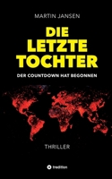 Die letzte Tochter: Der Countdown hat begonnen (German Edition) 3384901304 Book Cover