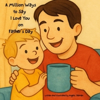 A Million Ways To Say I Love you On Father's Day B0F5HYX2SJ Book Cover