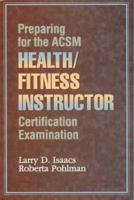 Preparing for the Acsm Health/Fitness Instructor Certification Examination 0873227328 Book Cover