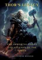 Thor's Legacy: The Immortal Sagas and Legends of the North 338409221X Book Cover
