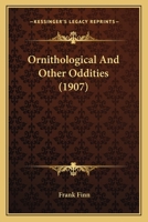 Ornithological And Other Oddities 0548846642 Book Cover