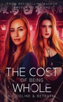 The Cost Of Being Whole (Bloodline & Betrayal) B0DSJZRJFM Book Cover