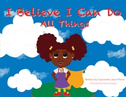 I Believe I Can Do All Things 0998994340 Book Cover