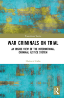 War Criminals on Trial: An Inside View of the International Criminal Justice System (Transitional Justice) 1041017022 Book Cover