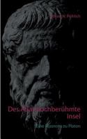 Des Atlas hochberühmte Insel: Eine Fussnote zu Platon 3748172036 Book Cover
