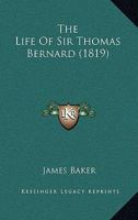 The Life Of Sir Thomas Bernard 1103373781 Book Cover