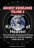 Ancient Knowledge Volume 4: Kingdom of Heaven 1716145546 Book Cover