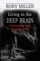 Living in the Deep Brain : Connecting with Your Intuition 1952110009 Book Cover