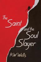 The Saint & The Soul Slayer 1697229352 Book Cover