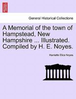 A Memorial Of The Town Of Hampstead, New Hampshire 1241421846 Book Cover