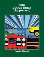 1978 Dodge Truck Shop Manual Supplement to 1977 Dodge Truck Shop Manual By Detroit Iron 1791405118 Book Cover