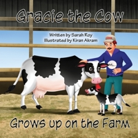 Gracie the Cow Grows up on the Farm B0F1Z21WWV Book Cover