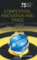 Competition, Innovation and Trade 9811203989 Book Cover