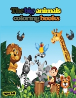 The big animals coloring books 2-8: Best gift for kids activities book,animals coloring book and drawing, Paperback Size 8.5 x 11 | | 100 pages B088BJLLVW Book Cover