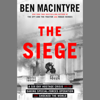 The Siege: A Six-Day Hostage Crisis and the Daring Special-Forces Operation That Shocked the World 0593913663 Book Cover