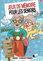 JEUX DE MÉMOIRE POUR LES SENIORS: Un Voyage Quotidien pour un Esprit Entraîné, Concentré et Détendu. 3691041922 Book Cover