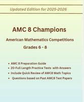 AMC 8 Champions American Mathematics Competitions(AMC 8) Practice book For Grades 6-8, With Study Guide(AMC 8 Math Concepts), 500+ Practice Questions ... Math Olympiads, MATHCOUNTS, Math Competitions B0FGJTS72W Book Cover