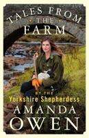 Tales from the Farm by the Yorkshire Shepherdess 1529074754 Book Cover