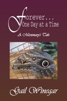 Forever One Day at a Time: A Missionary's Tale 1669843963 Book Cover